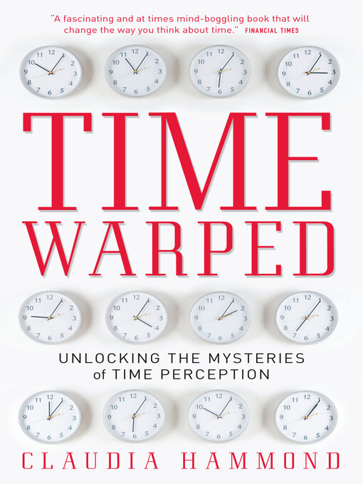 Title details for Time Warped by Claudia Hammond - Available